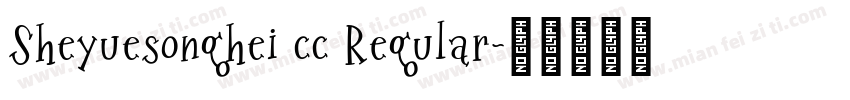 Sheyuesonghei cc Regular字体转换